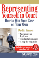 Representing Yourself in Court: How to Win Your Case on Your Own
