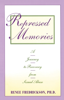 Repressed Memories: A Journey to Recovery from Sexual Abuse - Fredrickson, Renee