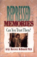 Repressed Memories: Can You Trust Them?