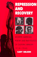 Repression and Recovery: Modern American Poetry & Politics of Cultural Memory