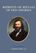 Reprints of Rituals of Old Degrees