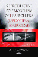 Reproductive Polymorphism of Leafrollers (Lepidoptera Tortricidae)