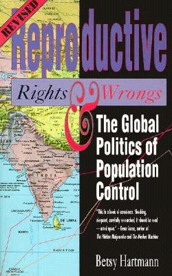 Reproductive Rights and Wrongs (Revised Edition): The Global Politics of Population Control - Hartmann, Betsy