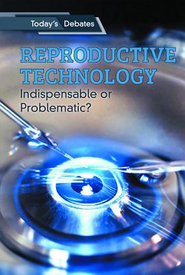 Reproductive Technology: Indispensable or Problematic? - McCoy, Erin L, and Sterngass, Jon