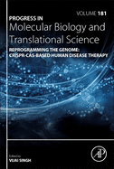 Reprogramming the Genome: Crispr-Cas-Based Human Disease Therapy: Volume 181