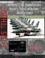 Republic F-105 Thunderchief Pilot's Flight Operating Instructions