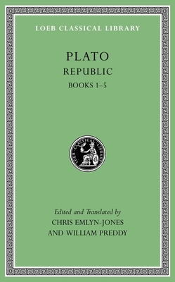 Republic, Volume I: Books 1-5 - Plato, and Emlyn-Jones, Christopher (Translated by), and Preddy, William (Translated by)