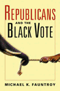 Republicans and the Black Vote - Fauntroy, Michael K