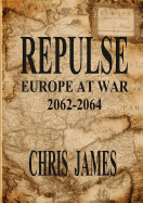 Repulse: Europe at War 2062-2064