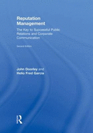 Reputation Management: The Key to Successful Public Relations and Corporate Communication - Doorley, John, and Garcia, Helio Fred