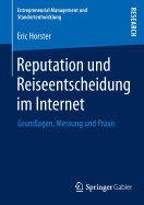 Reputation Und Reiseentscheidung Im Internet: Grundlagen, Messung Und Praxis