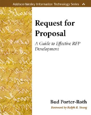 Request for Proposal: A Guide to Effective RFP Development - Porter-Roth, Bud, and Lafferty, Debbie