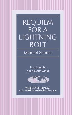 Requiem for a Lightning Bolt: Translated by Anna-Marie Aldaz - March, Kathleen N, and Aldaz, Anna-Marie (Translated by)