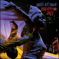 Requiem for Jazz - Angel Bat Dawid