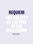 Requiem: For the City at the End of the Millennium