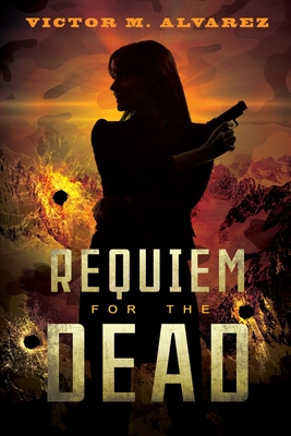 Requiem for the Dead: A CID Agent Jacqueline Sinclair Novel - Alvarez, Victor M