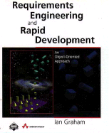 Requirements Engineering and Rapid Development: An Object-Oriented Approach