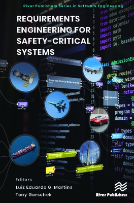 Requirements Engineering for Safety-Critical Systems - Martins, Luiz Eduardo G., Professor (Editor), and Gorschek, Tony, Professor (Editor)