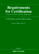 Requirements for Certification of Teachers, Counselors, Librarians, Administrators for Elementary and Secondary Schools: 1996-1997