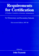Requirements for Certification of Teachers, Counselors, Librarians, Administrators for Elementary and Secondary Schools: 1997-1998 - Tryneski, John (Editor)