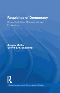 Requisites of Democracy: Conceptualization, Measurement, and Explanation