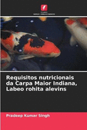 Requisitos nutricionais da Carpa Maior Indiana, Labeo rohita alevins