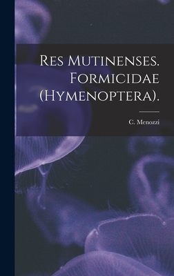 Res Mutinenses. Formicidae (Hymenoptera). - Menozzi, C