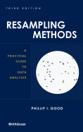 Resampling Methods: A Practical Guide to Data Analysis