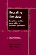 Rescaling the State: Devolution and the Geographies of Economic Governance