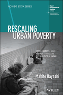 Rescaling Urban Poverty: Homelessness, State Restructuring and City Politics in Japan