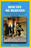 Rescate de Rehenes: El Exitoo de Entebbe, El Bochorno de Carter, Las Masacres y Dudas Sobre Fujimori, Putin y Uribe