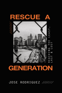 Rescue a Generation: Reaching the Least, Last, & Lost