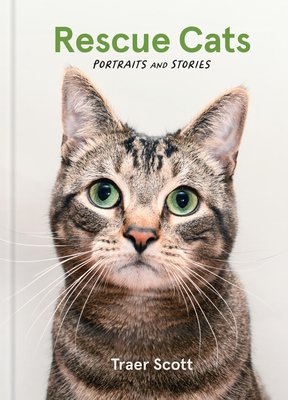 Rescue Cats: Portraits and Stories - Scott, Traer