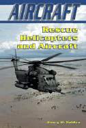 Rescue Helicopters and Aircraft - Holden, Henry M