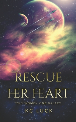 Rescue Her Heart - Luck, Kc