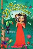 Rescue Princesses #7: The Lost Gold: Volume 7