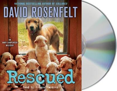 Rescued: An Andy Carpenter Mystery - Rosenfelt, David, and Gardner, Grover (Read by)