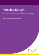 Rescuing Darwin: God and Evolution in Britain Today - Spencer, Nick, and Alexander, Denis