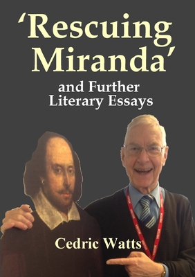 'Rescuing Miranda' And Further Literary Essays - Watts, Cedric