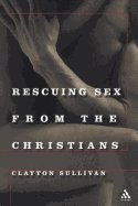 Rescuing Sex from the Christians