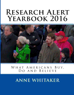 Research Alert Yearbook 2016: What Americans Buy, Do and Believe