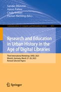 Research and Education in Urban History in the Age of Digital Libraries: Third International Workshop, UHDL 2023, Munich, Germany, March 27-28, 2023, Revised Selected Papers