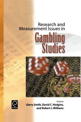 Research and Measurement Issues in Gambling Studies - Smith, Garry (Editor), and Hodgins, David C (Editor), and Williams, Robert J (Editor)