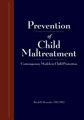 Research and Practices in Child Maltreatment Prevention, Volume One: Definitions of Abuse and Prevention - Randell, Alexander