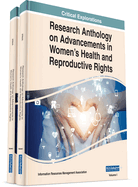 Research Anthology on Advancements in Women's Health and Reproductive Rights