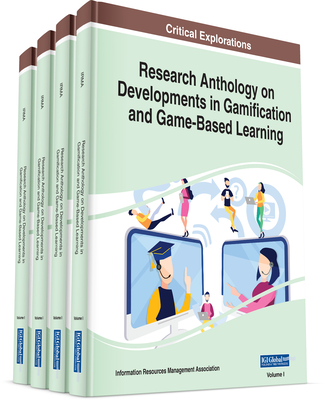 Research Anthology on Developments in Gamification and Game-Based Learning - Management Association, Information Resources (Editor)