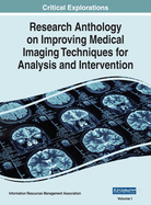 Research Anthology on Improving Medical Imaging Techniques for Analysis and Intervention
