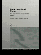 Research as Social Change: New Opportunities for Qualitative Research