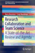 Research Collaboration and Team Science: A State-Of-The-Art Review and Agenda