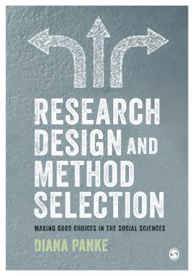 Research Design & Method Selection: Making Good Choices in the Social Sciences - Panke, Diana, and Author